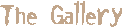 The Gallery