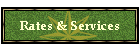 Rates & Services