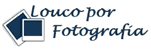 Louco por Fotografia