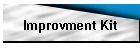 Improvment Kit
