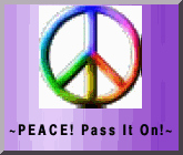 Peace! Pass it On!