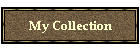 My Collection