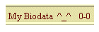 My Biodata  ^_^    0-0