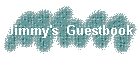 Jimmy's  Guestbook