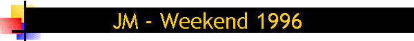 JM - Weekend 1996