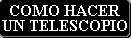 Ayuda sobre construcci�n amateur de telescopios