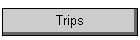 Trips