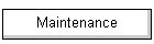 Maintenance
