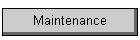 Maintenance