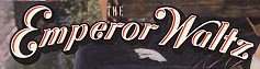 Click here to buy THE EMPORER WALTZ on amazon.com