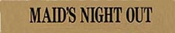 Click here for MAID'S NIGHT OUT on the IMDb