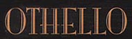 Click here to buy OTHELLO at amazon.com