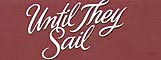 Click here to buy UNTIL THEY SAIL at amazon.com