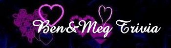 Ben&Meg FanFiction & FanPoetry