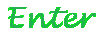 Enter