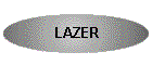 LAZER