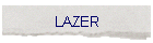 LAZER