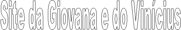 Site da Giovana e do Vin�cius