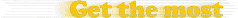 Click here to go to get the most