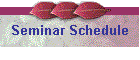 Seminar Schedule