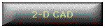 2-D CAD