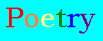 Poetry that is either very 
sad or very colourful