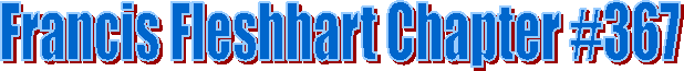Francis Fleshhart Chapter #367