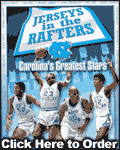 Jerseys in the Rafters is the ultimate video tribute of Carolina's Greatest Stars including Michael Jordan, Phil Ford, James Worthy, Antawn Jamison, Lennie Rosenbluth, Vince Carter and many more!