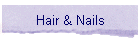Hair & Nails