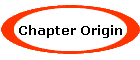 Chapter Origin