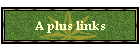 A plus links