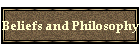 Beliefs and Philosophy