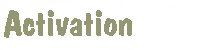 Activation