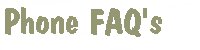 Phone FAQ's