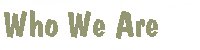 Who We Are