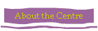 About the Centre