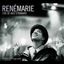 Live At the Jazz 

Standard - Rene Marie w/ The John Toomey Trio