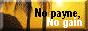 No payne, No gain