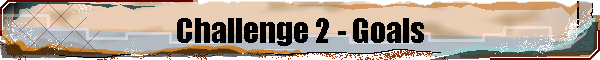 Challenge 2 - Goals