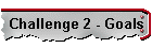 Challenge 2 - Goals