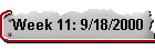 Week 11: 9/18/2000