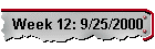 Week 12: 9/25/2000