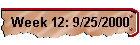 Week 12: 9/25/2000