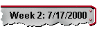 Week 2: 7/17/2000