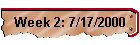 Week 2: 7/17/2000