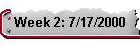 Week 2: 7/17/2000