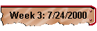 Week 3: 7/24/2000