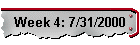 Week 4: 7/31/2000
