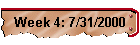 Week 4: 7/31/2000