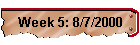 Week 5: 8/7/2000
